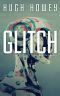 Glitch · A Short Story (Kindle Single)