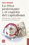 La ética protestante y el espíritu del capitalismo