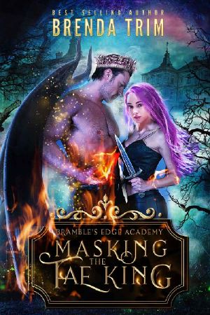 Masking the Fae King: Bramble's Edge Academy Year 2 (Reverse Harem Romance)