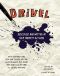 Drivel · Deliciously Bad Writing by Your Favorite Authors