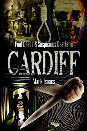 Foul Deeds and Suspicious Deaths in Cardiff