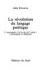 La Révolution Du Langage Poétique. L'avant-Garde À La Fin Du XIXe Siècle · Lautréamont Et Mallarmé