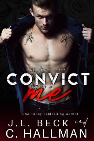 Convict Me (A Broken Heros Novel Book 1)