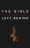 The Girls Left Behind