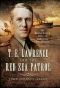 T.E.Lawrence and the Red Sea Patrol · the Royal Navy's Role in Creating the Legend