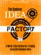 The Business Idea Factory · A World-Class System for Creating Successful Business Ideas