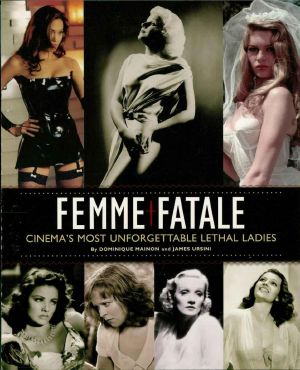 Femme Fatale · Cinema's Most Unforgettable Lethal Ladies