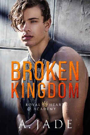 Broken Kingdom · A Bad Boy College Romance (Royal Hearts Academy Book 4)
