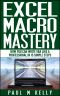 Excel Macro Mastery – How You Can Write VBA Like a Professional in 15 Simple Steps