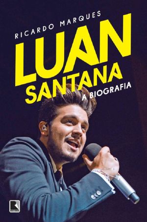 Luan Santana · A Biografia