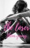 The Loser · A Dark High School Romance (Book 1) (First Crush Series)