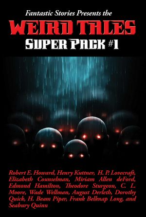 Fantastic Stories Presents the Weird Tales Super Pack #1 · With linked Table of Contents