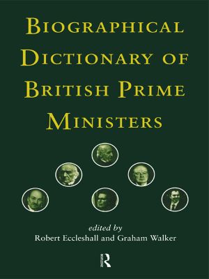 Biographical Dictionary of British Prime Ministers