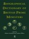 Biographical Dictionary of British Prime Ministers