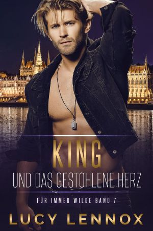 King Und Das Gestohlene Herz: Für Immer Wilde Band 7 (German Edition)