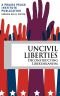 Uncivil Liberties · Deconstructing Libertarianism