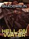 Shadowrun · Hell on Water