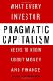 Pragmatic Capitalism · What Every Investor Needs to Know About Money and Finance