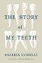 The Story of My Teeth