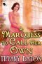 A Marquess to Call Her Own: A Historical Regency Romance Novel