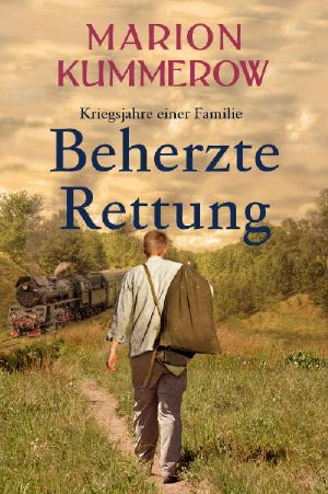 Beherzte Rettung (Kriegsjahre einer Familie 5) (German Edition)