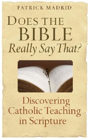 Does the Bible Really Say That? · Discovering Catholic Teaching in Scripture