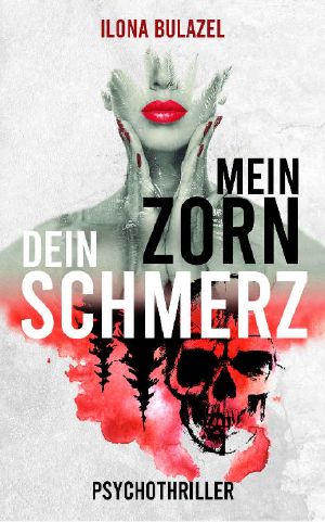 Mein Zorn · Dein Schmerz