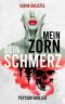 Mein Zorn · Dein Schmerz