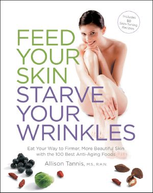 Feed Your Skin, Starve Your Wrinkles