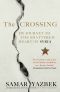 The Crossing: My Journey to the Shattered Heart of Syria