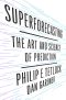 Superforecasting · The Art and Science of Prediction