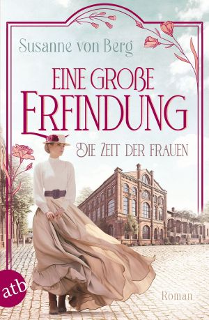 Die Zeit der Frauen · Eine große Erfindung