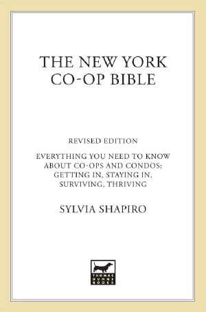 The New York Co-op Bible · Everything You Need to Know About Co-ops and Condos · Getting In, Staying In, Surviving, Thriving