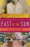 East of the Sun · A Novel