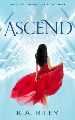 Ascend (The Cure Chronicles Book 3)