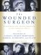 The Wounded Surgeon · Confession and Transformation in Six American Poets · the Poetry of Lowell, Bishop, Berryman, Jarrell, Schwartz, and Plath