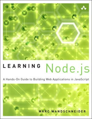 Learning Node.js · A Hands-On Guide to Building Web Applications in JavaScript (Fahad Batla's Library)