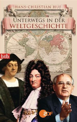 Unterwegs in der Weltgeschichte