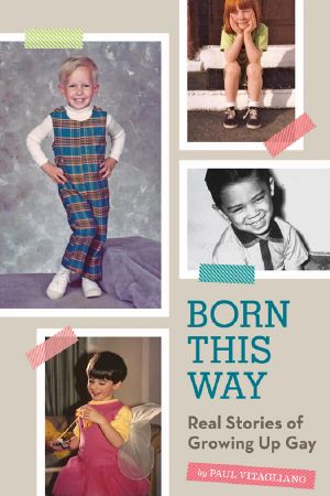 Born This Way · Real Stories of Growing Up Gay