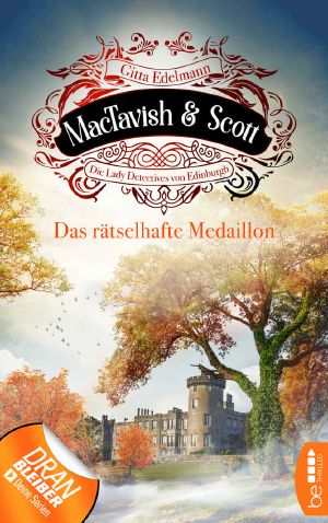 MacTavish & Scott - Das rätselhafte Medaillon: Die Lady Detectives von Edinburgh (Schottische Morde 4) (German Edition)