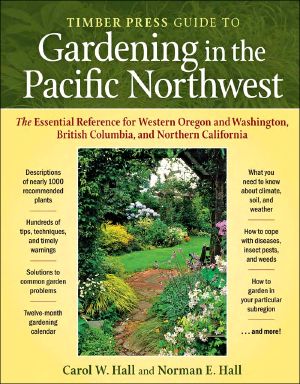 Timber Press Guide to Gardening in the Pacific Northwest