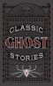 Classic Ghost Stories