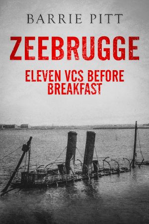 Zeebrugge · Eleven VCs Before Breakfast