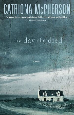 The Day She Died · A Novel