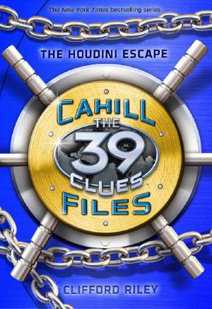 The 39 Clues · the Cahill Files #4 · the Houdini Escape