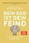 Dein Ego ist dein Feind · So besiegst du deinen größten Gegner