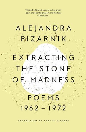 Extracting the Stone of Madness · Poems 1962 - 1972