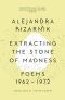 Extracting the Stone of Madness · Poems 1962 - 1972