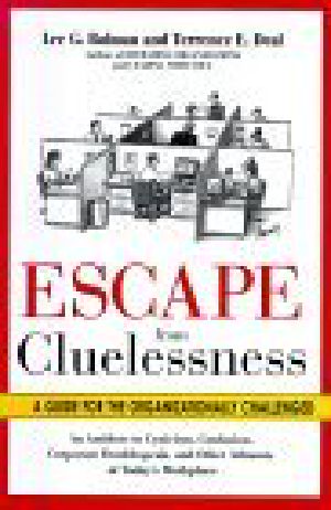 Escape From Cluelessness · A Guide for the Organizationally Challenged