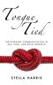 Tongue Tied · Untangling Communication in Sex, Kink, and Relationships